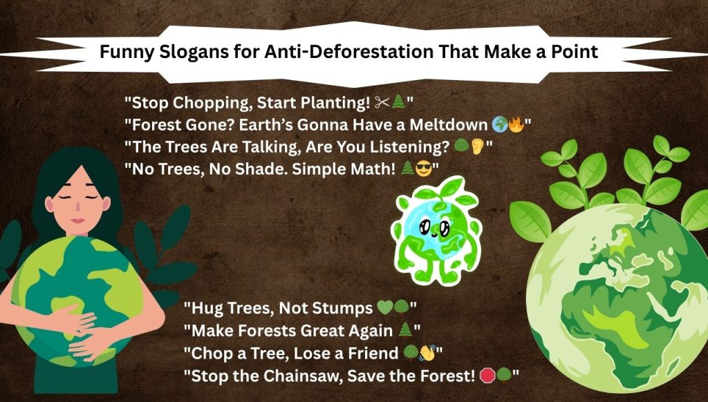 Funny Slogans for Anti-Deforestation That Make a Point