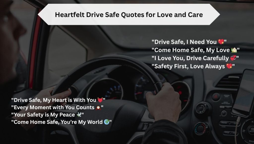 Heartfelt Drive Safe Quotes for Love and Care