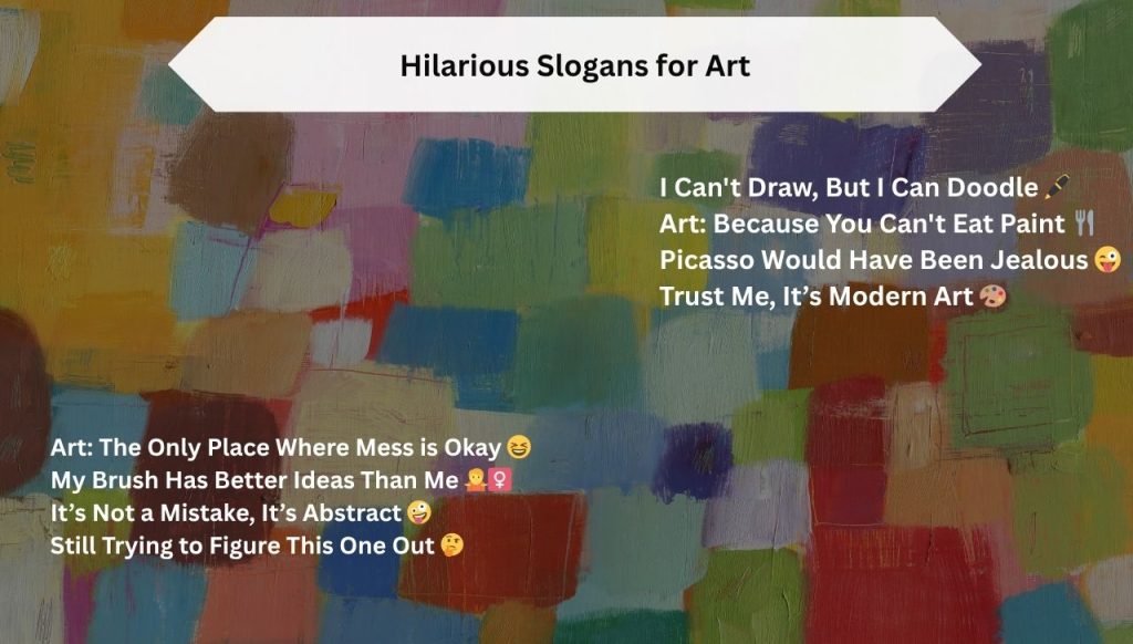 Hilarious Slogans for Art