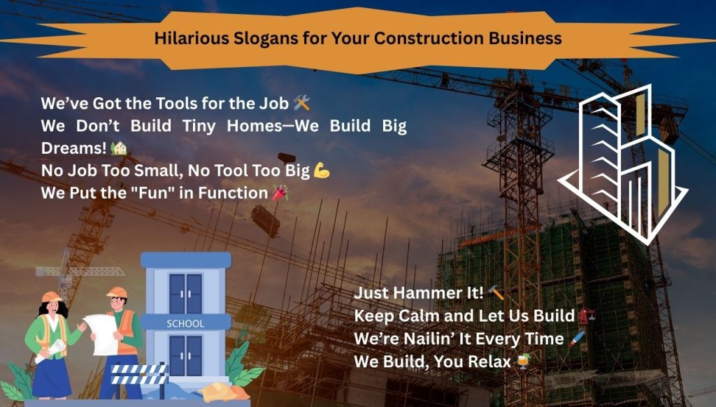 Hilarious Slogans for Your Construction Business