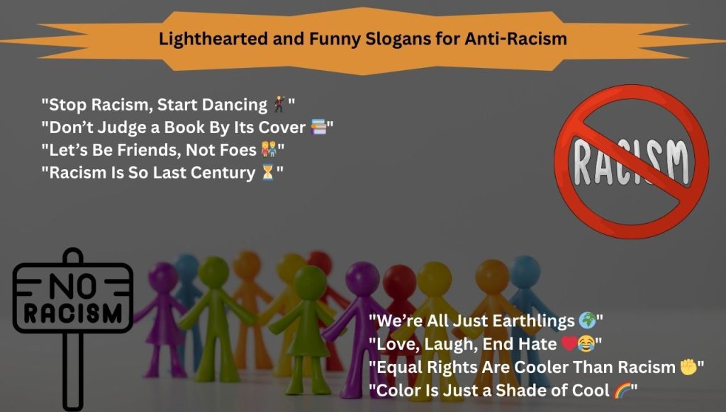 Lighthearted and Funny Slogans for Anti-Racism