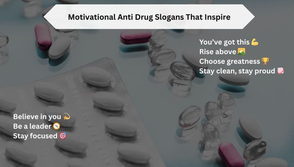 Motivational Anti Drug Slogans That Inspire