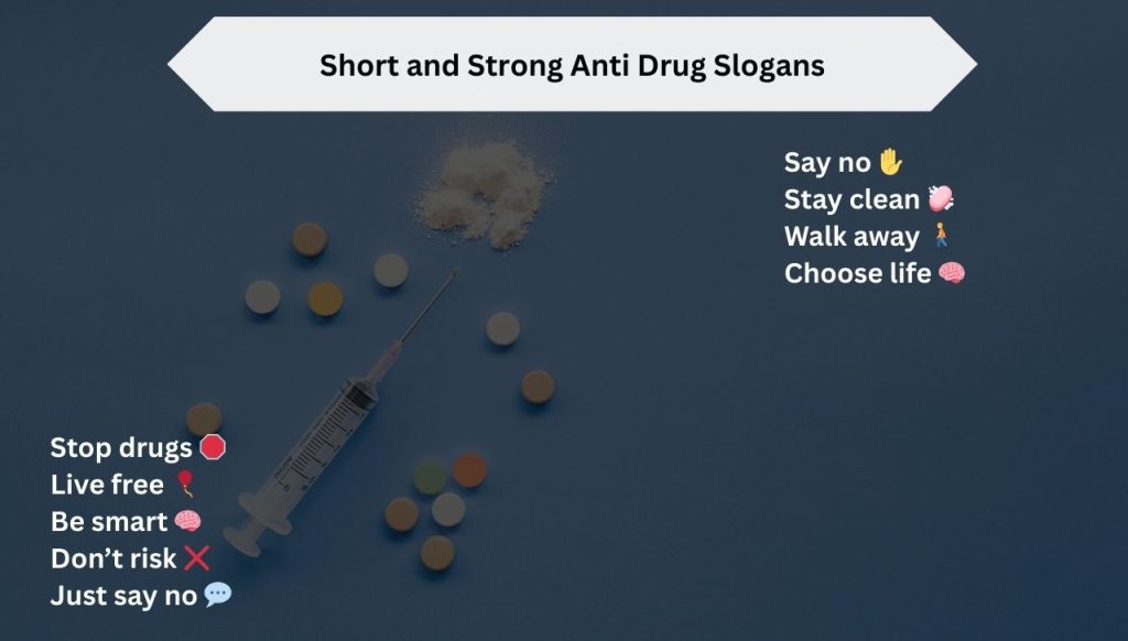 Short and Strong Anti Drug Slogans