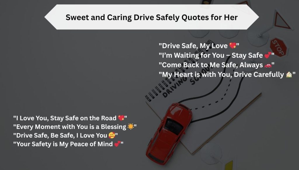 Sweet and Caring Drive Safely Quotes for Her