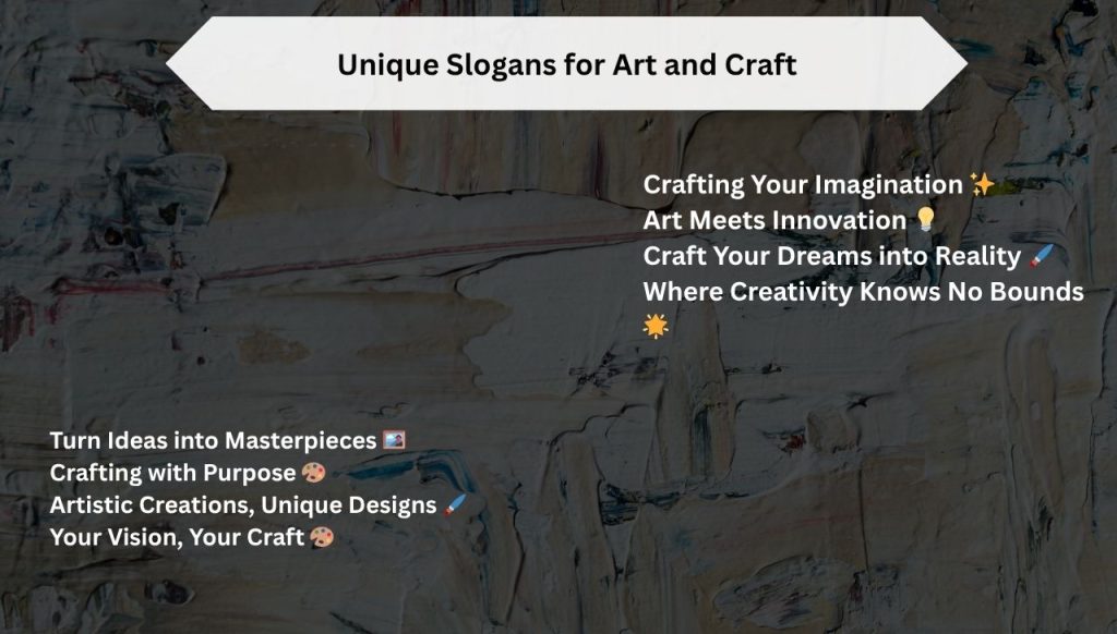 Unique Slogans for Art and Craft