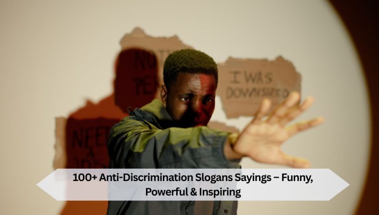 100+ Anti-Discrimination Slogans Sayings – Funny, Powerful & Inspiring