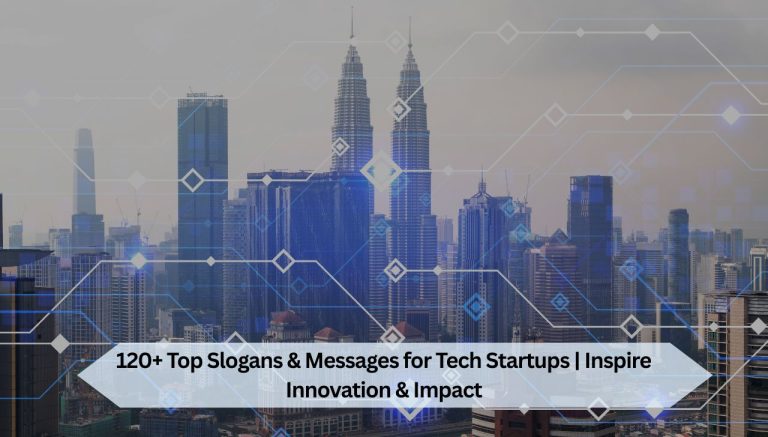 120+ Top Slogans & Messages for Tech Startups | Inspire Innovation & Impact