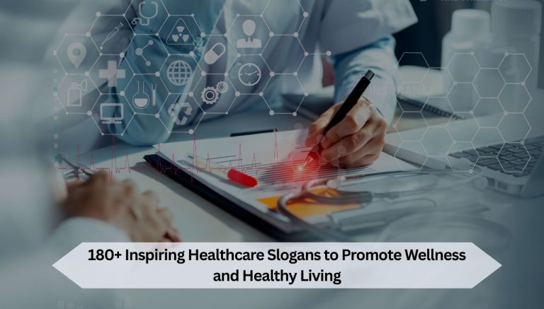 180+ Inspiring Healthcare Slogans to Promote Wellness and Healthy Living