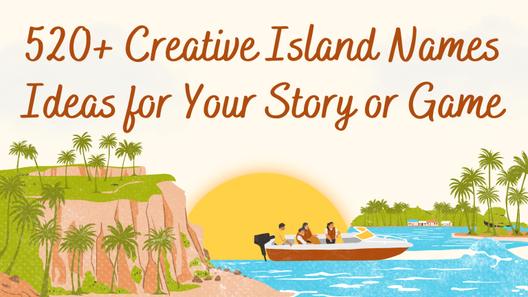 520+ Creative Island Names Ideas for Your Story or Game
