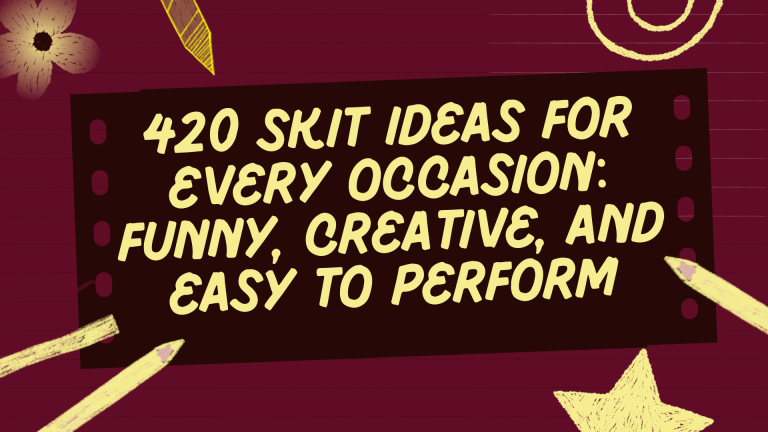 420 Skit Ideas for Every Occasion: Funny, Creative, and Easy to Perform
