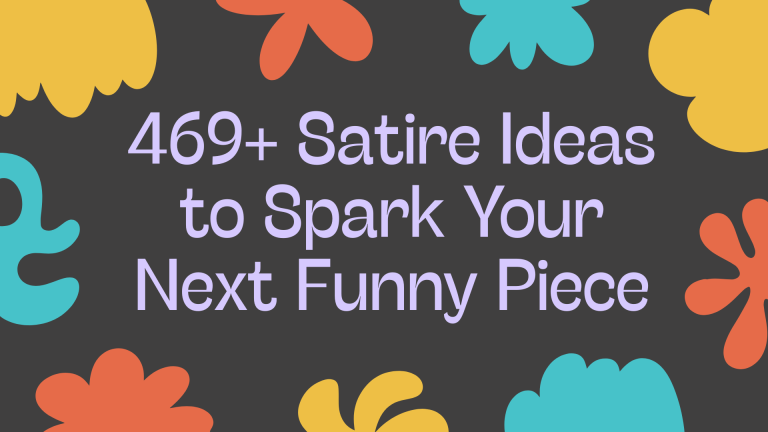 469+ Satire Ideas to Spark Your Next Funny Piece