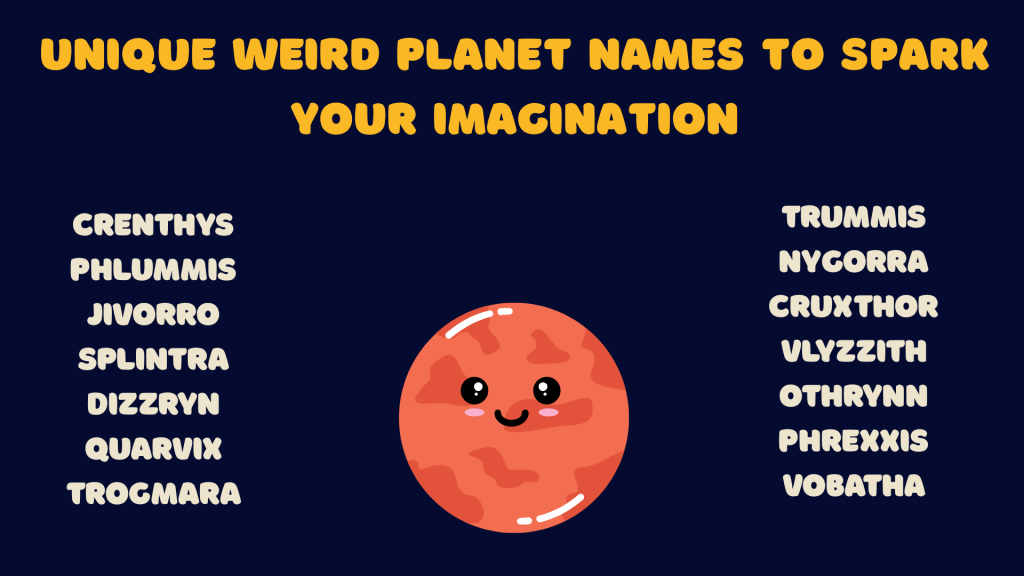 Unique Weird Planet Names to Spark Your Imagination