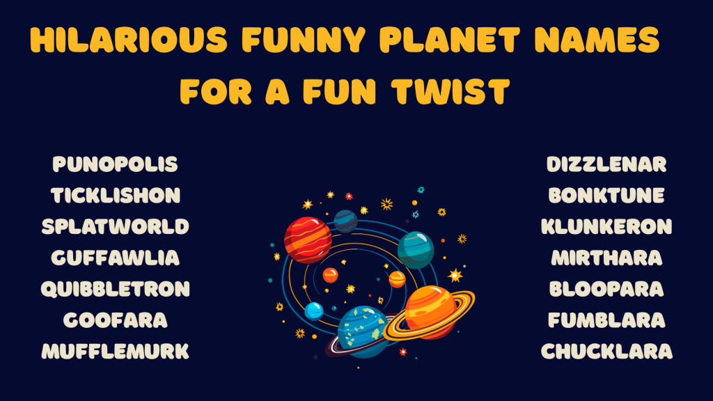 Hilarious Funny Planet Names for a Fun Twist