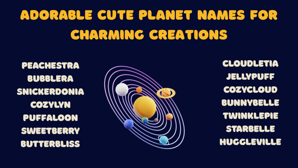 Adorable Cute Planet Names for Charming Creations